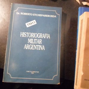 Historiografia Militar Argentina - Etchepareborda