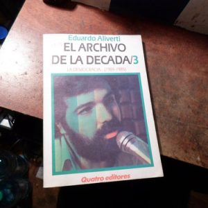 Eduardo Aliverti: El Archivo De La Década (v1349