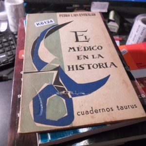 El Medico En La Historia Pedro Lain Entralgo