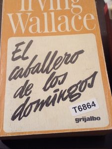 Irving Wallace El Caballero De Los Domingos