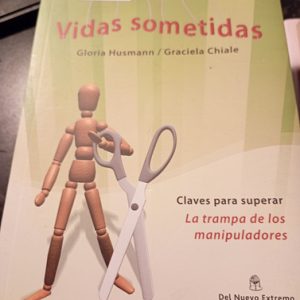 Vidas Sometidas  Gloria Husmann / Graciela Chiale