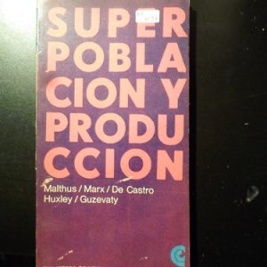Superpoblación Y Producción Malthus Marx De Castro M637