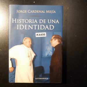 Historia De Una Identidad Jorge Cardenal Mejia K4406