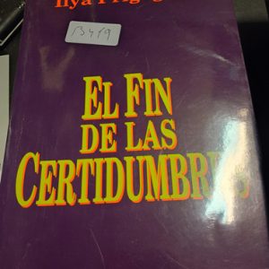 Ilya Prigogine    El Fin De Las Certidumbr