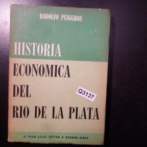 Rodolfo Puiggros Historia Economica  Rio De La Plata Q3137