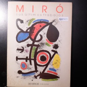 Miró Sus Últimos Trabajos Q2500