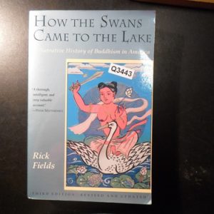 Rick Fields How The Swans Came To The Lake Q3443