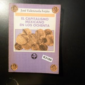 José Valenzuela Feijóo El Capitalismo Mexicano  80 R3166