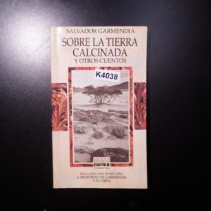 Sobre La Tierra Calcinada - Salvador Garmendia K4038