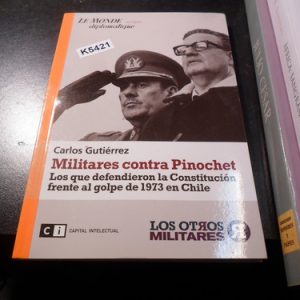 Militares Contra Pinochet - Carlos Gutierrez