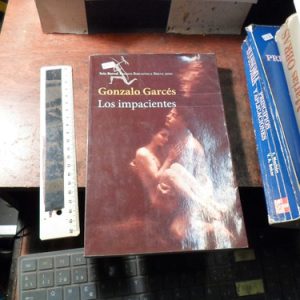 Gonzalo Garcés Los Impacientes (k3473