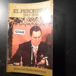 Peter Waldmann. El Peronismo. 1943-1955 Q3448