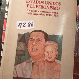 Mario Rapoport Claudio Spiguel  Estados Unidos Y El Peronism
