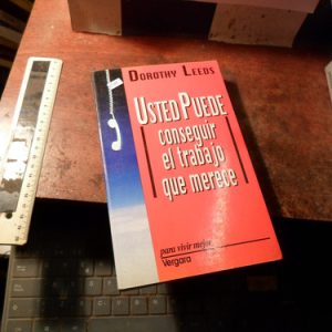 Usted Puede Conseguir El Trabajo Que Merece - Dorothy Leeds
