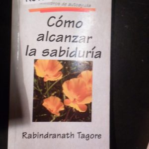 Como Alcanzar La Sabiduria  Tagore Rabindr