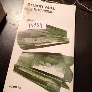 Stuart Mill  El Utilitarismo