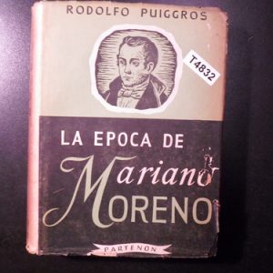 La Epoca De Mariano Moreno Rodolfo Puiggros T4832