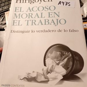 Marie-france Hirigoyen  A475  El Acoso Moral En El Trabajo