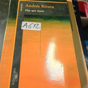 Andrés Rivera  Hay Que Matar