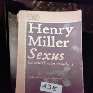 Henry Miller  Sexus  La Crucifixión Rosada I  Traducción De