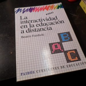 La Interactividad En La Educación A Distancia. B. Fainholc.