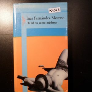 Hombres Como Medanos. De Ines Fernandez Moreno K4375