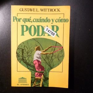 Por Que, Cuando Y Como Podar Gustave Wittrock T4758