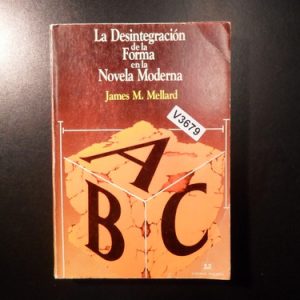 La Desintegración De La Forma Novela Moderna J Mellard V3679