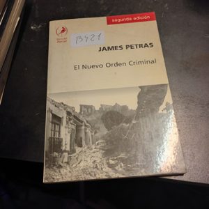 James Petras  El Nuevo Orden Criminal