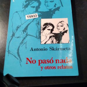No Pasó Nada - Antonio Skármeta -