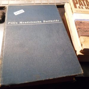 Felix Mendelssohn Bartholdy: La Historia De Su Vida Hensel