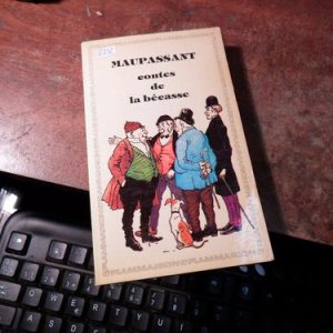 Contes De La Bécasse. Guy De Maupassant (r732
