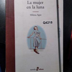 La Mujer En La Luna Milena Agus