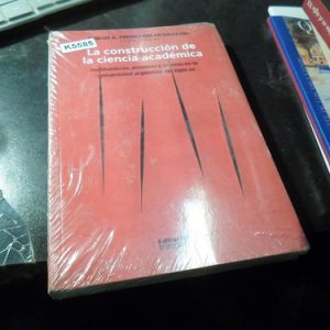 La Construccion De La Ciencia Academica Prego Carlos