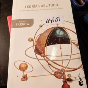 Teorías Del Todo  Hacia Una Explicación Fundamental Del Univ