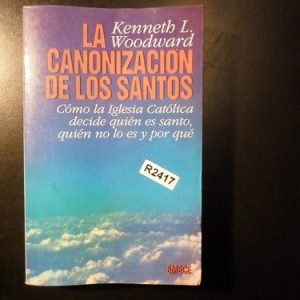 La Canonizacion De Los Santos De Kenneth L Woodward R2417