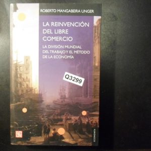 La Reinvencion Del Libre Comercio Unger Q3299