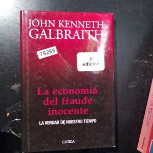 La Economía Del Fraude Inocente: Galbraith