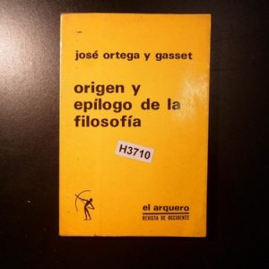 José Ortega Y Gasset Origen Y Epílogo De La Filosofía H3710