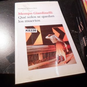 Que Solos Se Quedan Los Muertos - Mempo Giardinelli