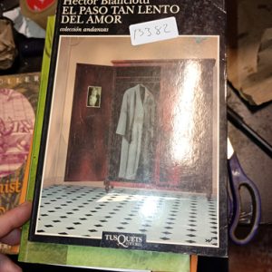 Héctor Bianciotti  El Paso Tan Lento Del Amor