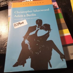 Christopher Isherwood  Adiós A Berlín