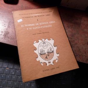 Nombre De Buenos Aires Y Su Santo Patrono Jose Torre Revello