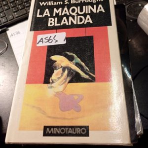 William S. Burroughs  La Máquina Blanda