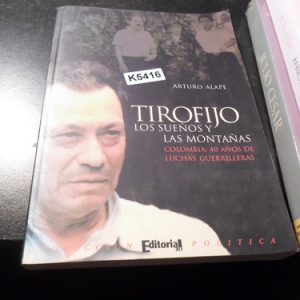 Tirofijo Los Sueños Y Las Montañas Arturo Alape