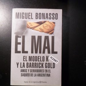 Miguel Bonasso El Modelo K Y La Barrick Gold R2987