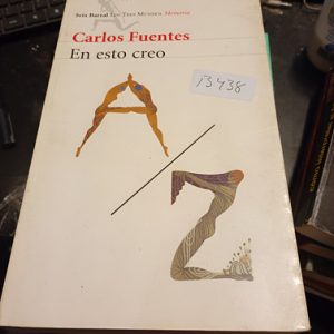 Carlos Fuentes  En Esto Creo