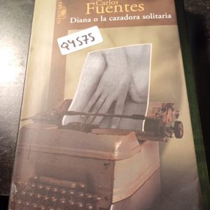 Fuentes  Alfaguara  Diana O La Cazadora Solitaria