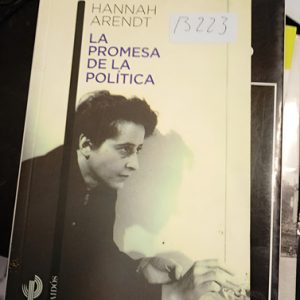 Hannah Arendt La Promesa De La Política