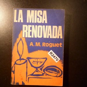 La Misa Renovada A M Roguet R2470